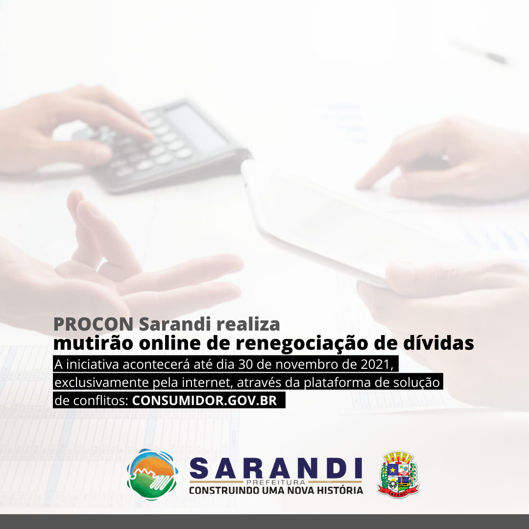 PROCON Sarandi realiza mutirão online de renegociação de dívidas